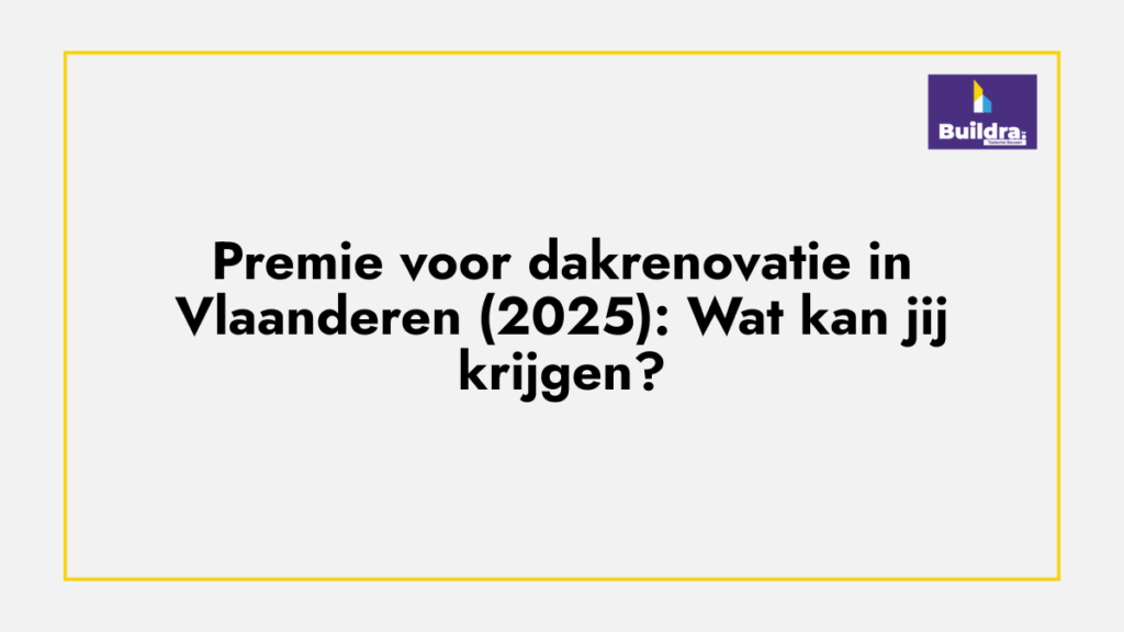 Vlaamse Dakpremie: Renovatie Met 50% Korting!