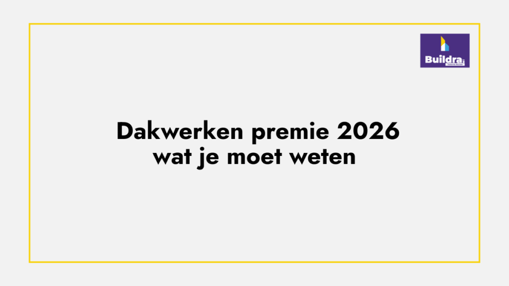 Dakwerken premie 2026: wat je moet weten